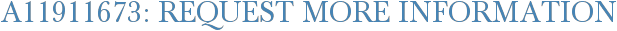 A11911673: Request More Information
