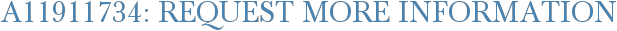 A11911734: Request More Information