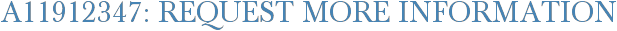 A11912347: Request More Information