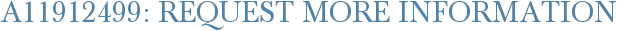 A11912499: Request More Information