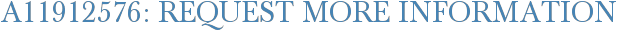 A11912576: Request More Information