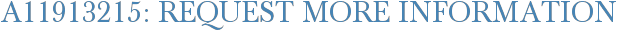 A11913215: Request More Information