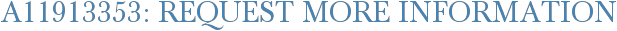A11913353: Request More Information