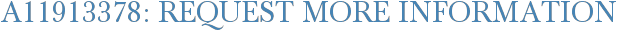 A11913378: Request More Information