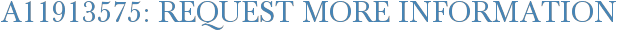 A11913575: Request More Information