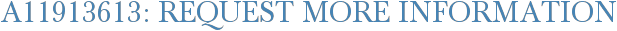 A11913613: Request More Information