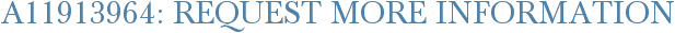 A11913964: Request More Information
