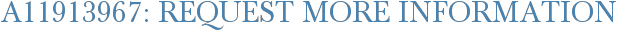 A11913967: Request More Information