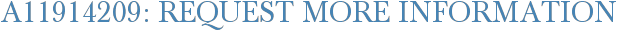 A11914209: Request More Information
