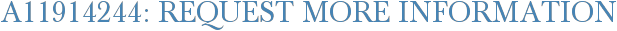 A11914244: Request More Information
