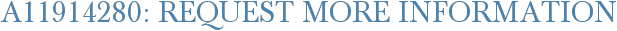 A11914280: Request More Information
