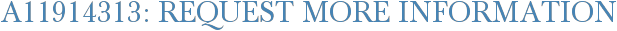 A11914313: Request More Information