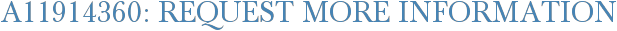 A11914360: Request More Information