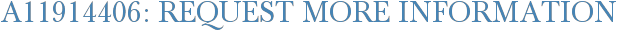 A11914406: Request More Information
