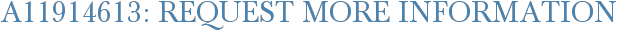 A11914613: Request More Information