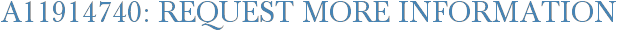 A11914740: Request More Information