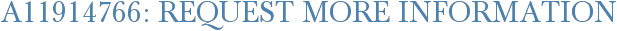 A11914766: Request More Information