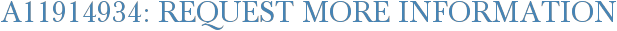 A11914934: Request More Information
