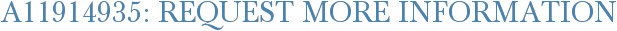 A11914935: Request More Information
