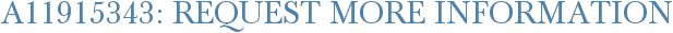 A11915343: Request More Information