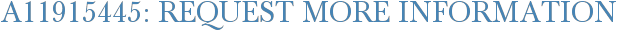 A11915445: Request More Information
