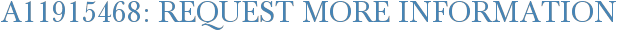 A11915468: Request More Information