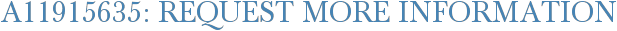 A11915635: Request More Information