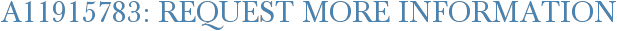 A11915783: Request More Information