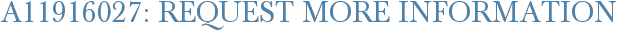 A11916027: Request More Information