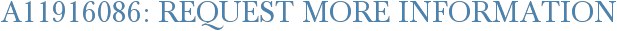 A11916086: Request More Information