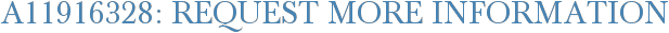 A11916328: Request More Information