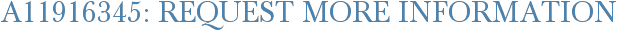 A11916345: Request More Information