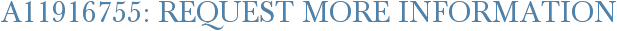 A11916755: Request More Information