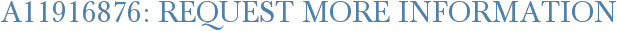 A11916876: Request More Information