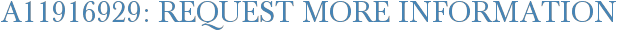 A11916929: Request More Information