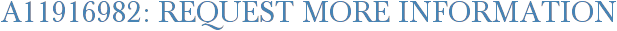 A11916982: Request More Information
