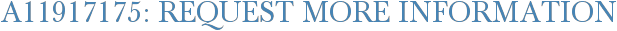 A11917175: Request More Information