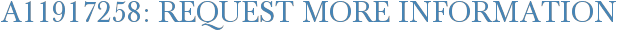 A11917258: Request More Information