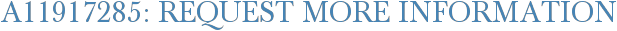 A11917285: Request More Information