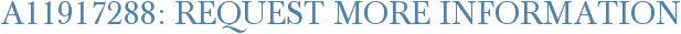 A11917288: Request More Information