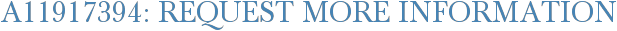 A11917394: Request More Information