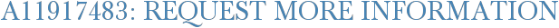 A11917483: Request More Information