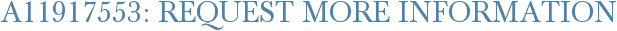 A11917553: Request More Information
