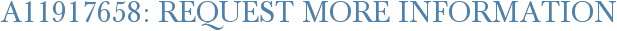 A11917658: Request More Information