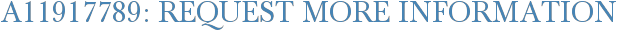 A11917789: Request More Information