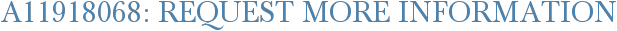 A11918068: Request More Information