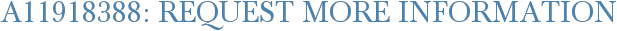 A11918388: Request More Information