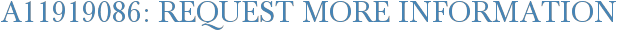 A11919086: Request More Information