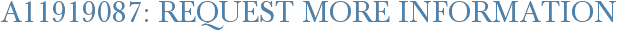 A11919087: Request More Information