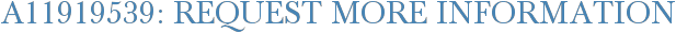 A11919539: Request More Information